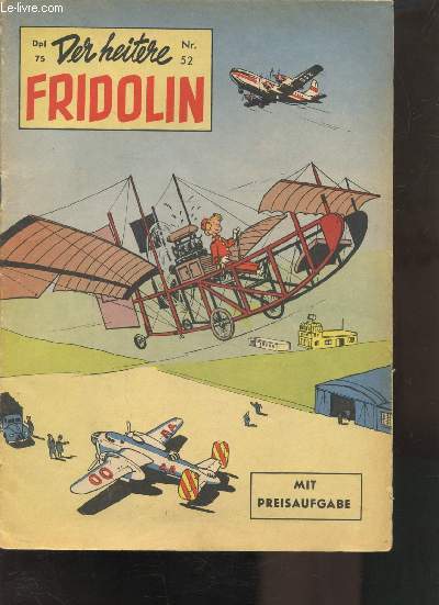 DER HEITERE FRIDOLIN N52 - 1.) Fridolin und Ferdinand: Fridolin bei den Pygmen (Teil 2)2.) Sechs auf grosser Fahrt: Ein rtselhafter Fund (Teil 1)3.) Lucky Luke: ... gegen Joss Jamon (Teil 1)4.) Buck Danny: ... gegen Lady X (Teil 7)