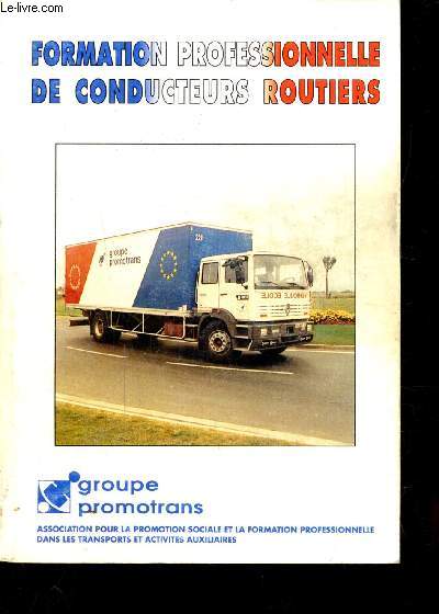 LOT DE 3 OUVRAGE - FORMATION PROFESSIONNELLE DE CONDUCTEURS ROUTIERS - Livre de l'lve - Questions crites - le transport de marchandises -