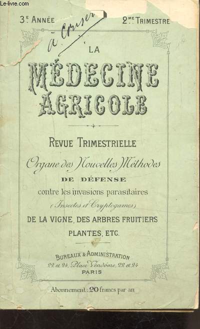 LA MEDECINE AGRICOLE - REVUE TRIMESTRIELLE - ORGANE DES NOUVELLES METHODES DE DEFENSE CONTRE LES INVASIONS PARASITAIRES DE LA VIGNE, DES ARBRES FRUITIERS, PLANTES ETC -