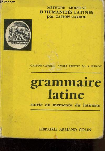 GRAMMAIRE LATINE - SUIVIE DU MEMENTO LATINISTE -