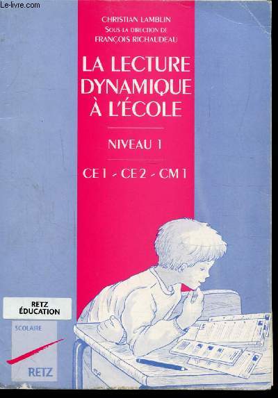 LA LECTURE DYNAMIQUE A L'ECOLE - NIVEAU 1 - CE1 - CD2 - CM1