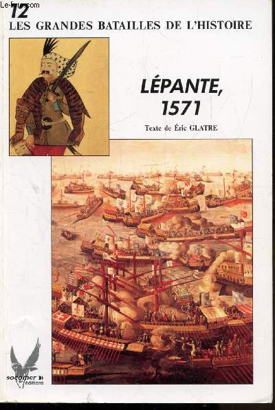 LES GRANDES BATAILLES DE L'HISTOIRE - N 12 - L'EPANTE 1571
