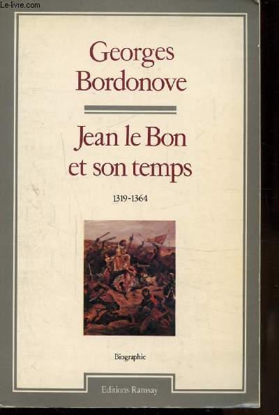 JEAN LE BON ET SON TEMPS 1319-1364