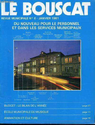 LE BOUSCAT N 6 - JANVIER 1981 - REVUE MUNICIPALE - DU NOUVEAU POUR LE PERSONNEL ET DANS LES SERVICES MUNICIPAUX