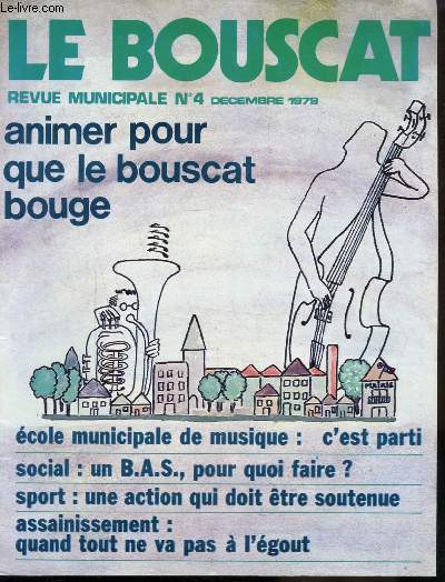 LE BOUSCAT N4 - DECEMBRE 1979 - REVUE MUNICIPALE - ANIMER POUR QUE LE BOUSCAT BOUGE