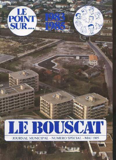 LE BOUSCAT - JOURNAL MUNICIPAL - NUMERO SPECIAL 1985 -