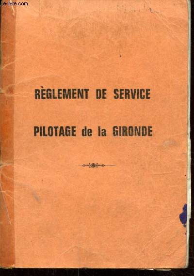 REGLEMENT DE SERVICE PILOTAGE DE LA GIRONDE