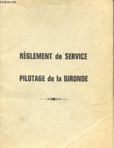 REGLEMENT DE SERVICE - PILOTAGE DE LA GIRONDE -