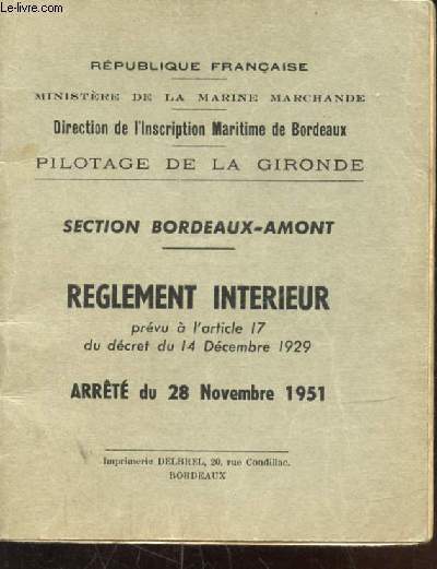 PILOTAGE DE LA GIRONDE - SECTION BORDEAUX-AMONT - REGLEMENT INTERIEUR - PREVU A L'ARTICLE 7 DU DECRET DU 14 DECEMBRE 1929 - ARRETE DU 28 NOVEMBRE 1951