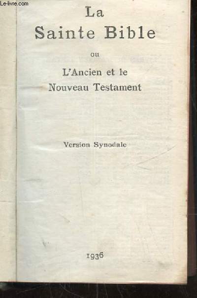 LA SAINTE BIBLE OU L'ANCIEN ET LE NOUVEAU TESTAMENT - VERSION SYNODALE -