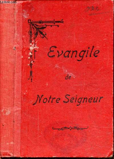 LE SAINT EVANGILE DE JESUS-CHRIST - CONCORDANCE DES QUATRES EVANGILES -