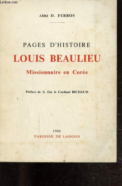 PAGES D'HISTOIRE LOUIS BEAULIEU - MISSIONNAIRE EN COREE -