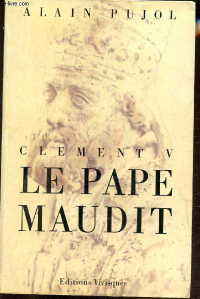 CLEMENT V - LE PAPE MAUDIT