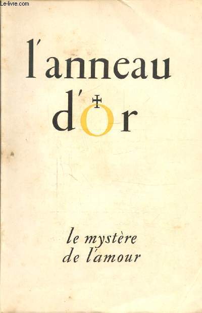 LE MYSTERE DE L'AMOUR - NUMERO SPECIAL 1945 DE L'ANNEAU D'OR -