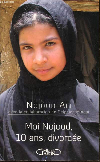 MOI NOJOUD, 10 ANS, DIVORCEE