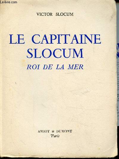 LE CAPITAINE SLOCUM - ROI DE LA MER