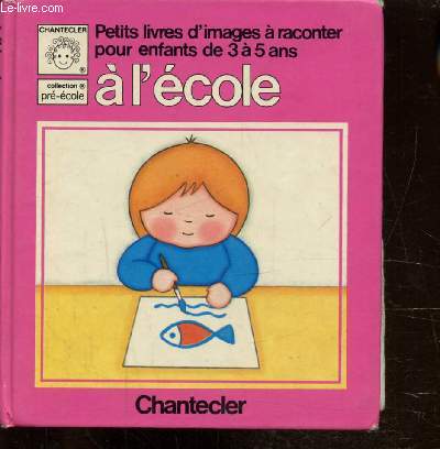 A L'ECOLE - Petits livres d'images  raconter pour enfants de 3  5 ans -