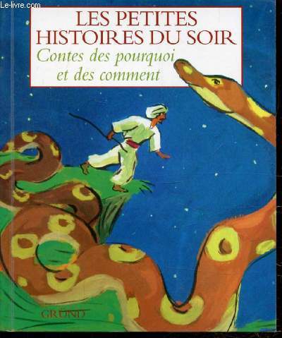 LES PETITES HISTOIRES DU SOIR - CONTES DES POURQUOI ET DES COMMENT