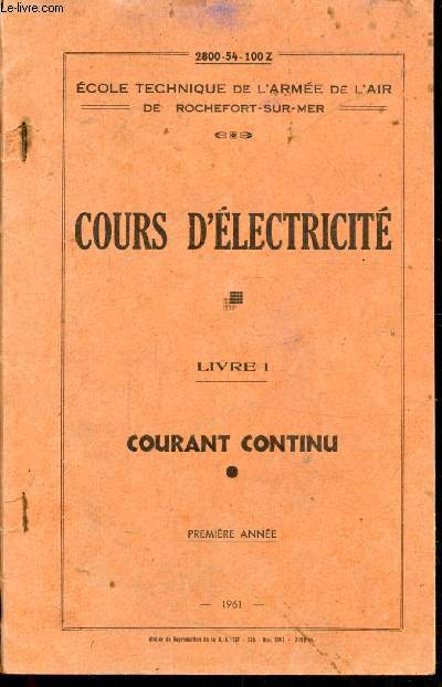 COURS D'ELECTRICITE - LIVRE 1 - COURANT CONTINU - PREMIERE ANNEE -