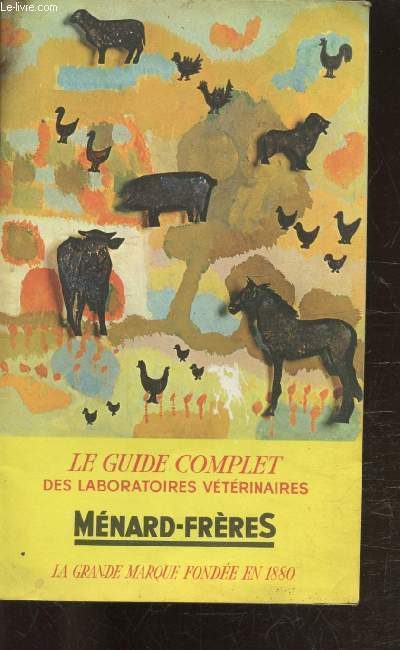 LE GUIDE COMPLET DES LABORATOIRES VETERINAIRES - MENARD-FRERES - LA GRANDE MARQUE FONDEE EN 1880