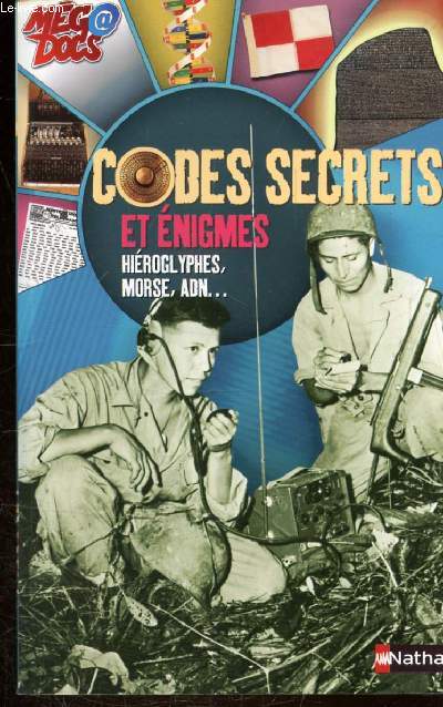 CODES SECRETS ET ENIGMES - HIEROGLYPHES - MORSE - ADN