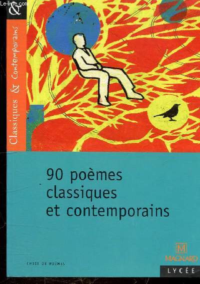 CHOIX DE POEMES - 90 POEMES CLASSIQUES ET CONTEMPORAINS