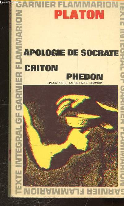 APOLOGIE DE SOCRATE - CRITON - PHEDON