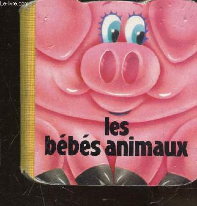 LES BEBES ANIMAUX