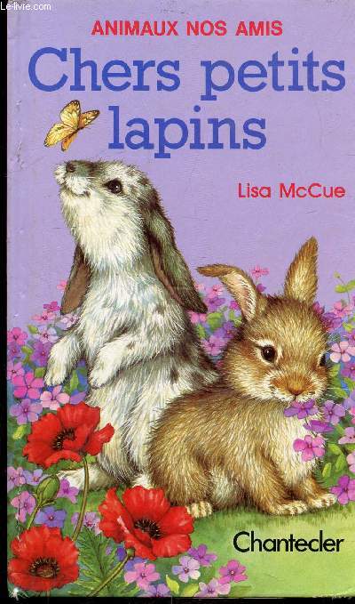 CHERS PETITS LAPINS - ANIMAUX NOS AMIS