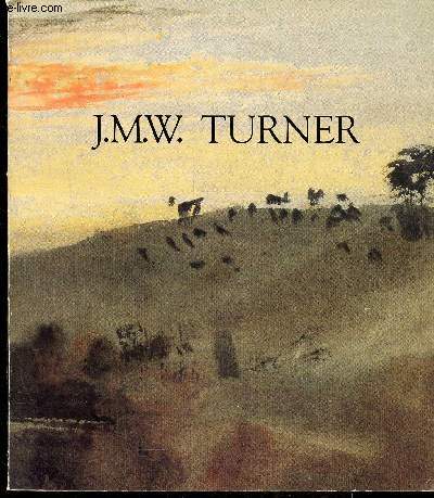 J.M.W TURNER - A l'occasion du 50ème anniversaire du British Council -