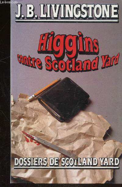 HIGGINS CONTRE SCOTLAND YARD - DOSSIER DE SCOTLAND