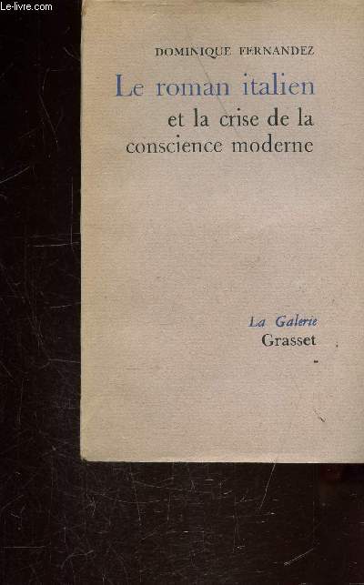 LE ROMAN ITALIEN ET LA CRISE DE LA CONSCIENCE MODERNE