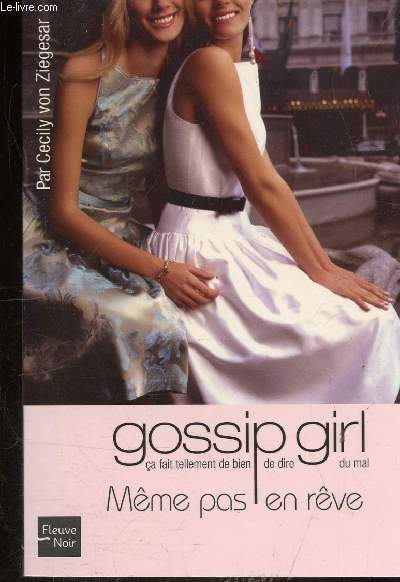 GOSSIP GIRL - N9 - MEME PAS EN REVE