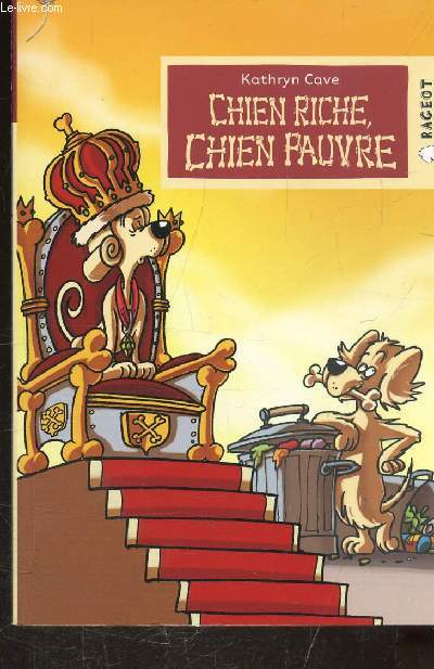 CHIEN RICHE - CHIEN PAUVRE