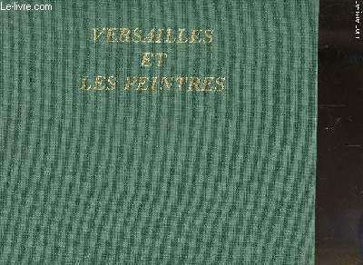 VERSAILLES VU PAR LES PEINTRES DE DEMACHY A LEVY DHURMER - MUSEE LAMBINET VERSAILLES.