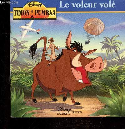 TIMON & PUMBA - LE MONDE ENCHANTE - LE VOLEUR VOLE