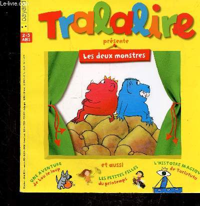 TRALALINE MAI 2009 - NUMERO 102 - LES DEUX MONSTRES - L'AVENTURE DE LOU LE LOUP - LA COMPTNE A MIMER: DE CORPS A COEUR - L'HISTOIRE MAGIQUE DE TURLUTUTU - PETITS PORTRAITS DE PRINTEMPS - LE RITUEL DU BONNE NUT -