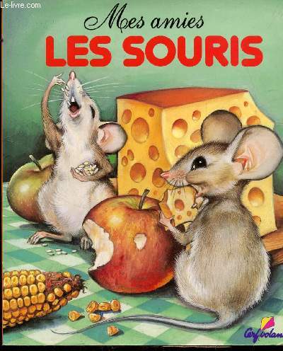 MES AMIS LES SOURIS - COLLECTION MES AMIS LES ANIMAUX -