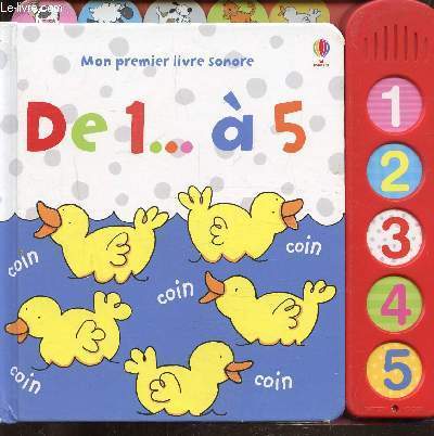 MON PREMIER LIVRE SONORE - DE 1...A 5 -