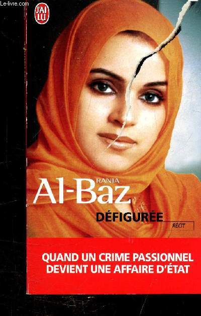 DEFIGUREE - QUAND UN CRIME PASSIONNEL DEVIENT UNE AFFAIRE D'ETAT - COLLECTION J'AI LU N8029 -