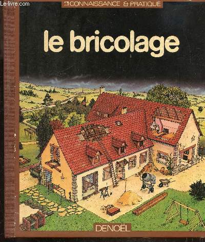 LE BRICOLAGE - COLLECTION CONNAISSANCE ET PRATIQUE