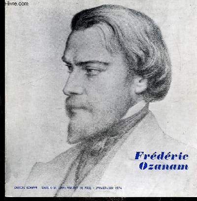 FREDERIC OZANAM 1813 - 1853 - CAHIERS OZANAM - JANVIER-JUIN 1974