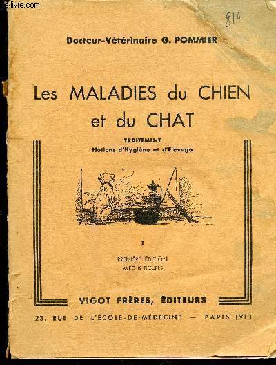 LES MALADIES DU CHIEN ET DU CHAT - TRAITEMENT NOTIONS D'HYGIENE ET D'ELEVAGE