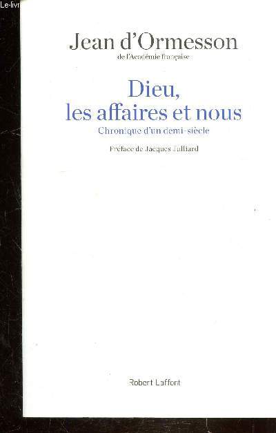 DIEU, LES AFFAIRES ET NOUS - CHRONIQUE D'UN DEMI-SIECLE -