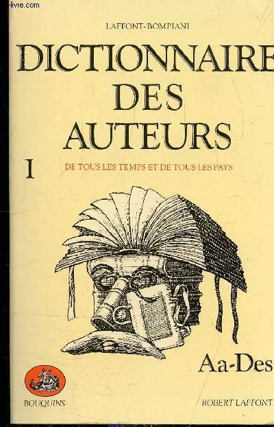 DICTIONNAIRE DES AUTEURS DE TOUS LES TEMPS ET DE TOUS LES PAYS - TOME N I - DE Aa  Des - COLLECTION BOUQUINS -