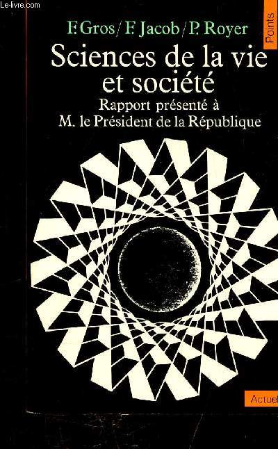 SCIENCES DE LA VIE ET SOCIETE - RAPPORT PRESENTE A M. LE PRESIDENT DE LA REPUBLIQUE