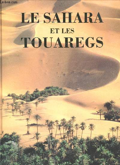 LE SAHARA ET LES TOUAREGS - COLLECTION AUTOUR DU MONDE -