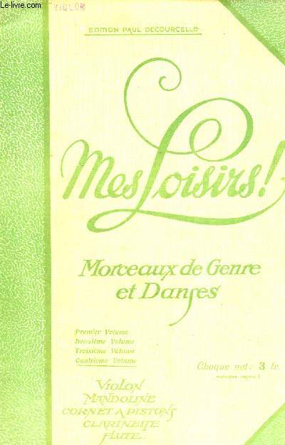 MES LOISIRS! - MORCEAUX DE GENRE ET DANSES - VOLUME 4 - VIOLON - MANDOLINE - CORNET A PISTON - CLARINETTE - FLUTE -
