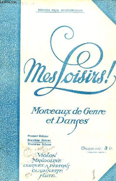 MES LOISIRS! - MORCEAUX DE GENRE ET DANSES - VOLUME 2 - VIOLON - MANDOLINE - CORNET A PISTON - CLARINETTE - FLUTE -