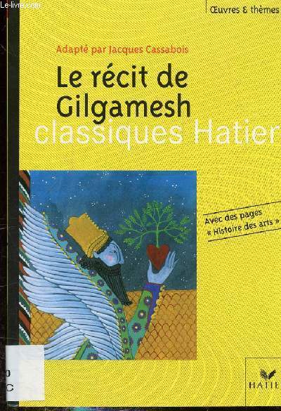 LE RECIT DE GILGAMESH - COLLECTION OEUVRES & THEMES.